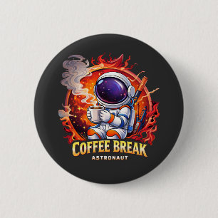 Chapa Redonda De 5 Cm Astronauta en pausa para el café