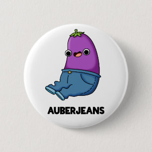 Chapa Redonda De 5 Cm Auberjeans Funny Eggplant Pun