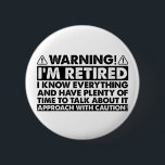 Chapa Redonda De 5 Cm Aviso: Soy jubilado gracioso y jubilado<br><div class="desc">Aviso: Soy jubilado gracioso y jubilado</div>