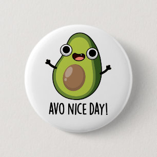 Chapa Redonda De 5 Cm Avo Nice Day Funny Aguaguacate Pun