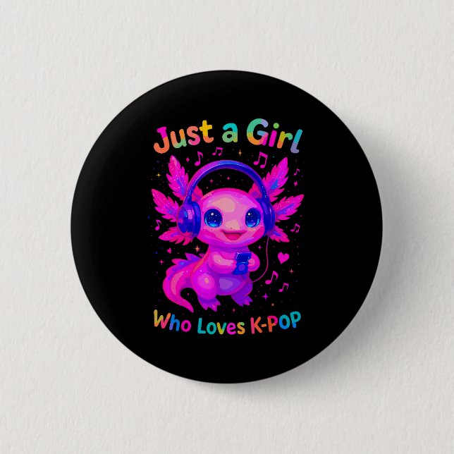 Chapa Redonda De 5 Cm Axolotl Just A Girl Who Loves K-p  (Anverso)