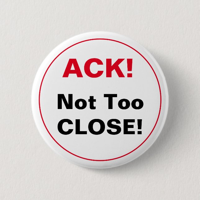 Chapa Redonda De 5 Cm ¡AY! No tan CERCA! (Anverso)