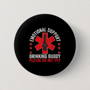 Chapa Redonda De 5 Cm Ayuda emocional Bebida Buddy Adulto Gracioso Bebid