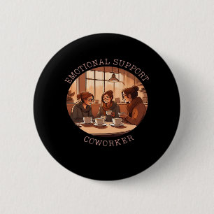Chapa Redonda De 5 Cm Ayuda emocional Coworker Motivation Office Compa
