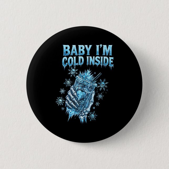Chapa Redonda De 5 Cm Baby I'm Cold Inside Iced Coffee Heart Skeleton Ch (Anverso)