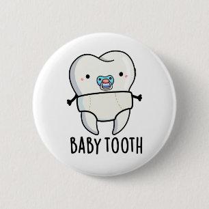Chapa Redonda De 5 Cm Baby Tooth Funny Teeth Pun
