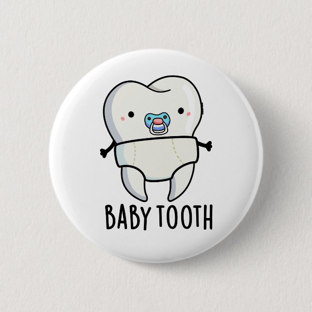 Chapa Redonda De 5 Cm Baby Tooth Funny Teeth Pun (Anverso)