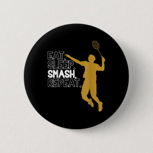 Chapa Redonda De 5 Cm Badminton. Come. Duerme. Fragmento. Repite.