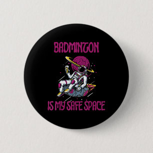 Chapa Redonda De 5 Cm Badminton es mi espacio seguro, Astronauta Racket 