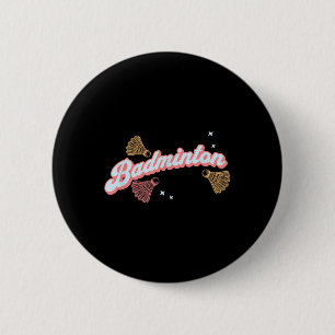 Chapa Redonda De 5 Cm Bádminton y volantes divertidos y geniales