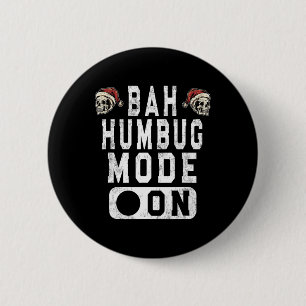 Chapa Redonda De 5 Cm Bah Humbug Mode On - Navidades divertidos Actitud