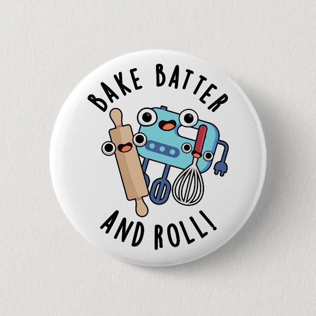Chapa Redonda De 5 Cm Bake Batter And Rolly Funny Baking Pun (Anverso)