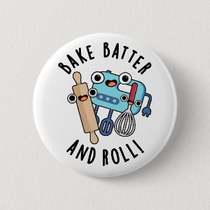 Chapa Redonda De 5 Cm Bake Batter And Rolly Funny Baking Pun