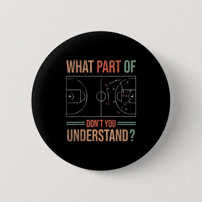 Chapa Redonda De 5 Cm Basketball Coach What Part Of Dont You Understand  (Anverso)
