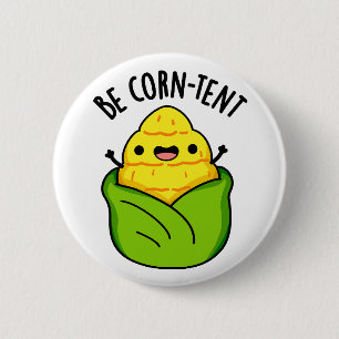 Chapa Redonda De 5 Cm Be Corn-tent Funny Corn Pun