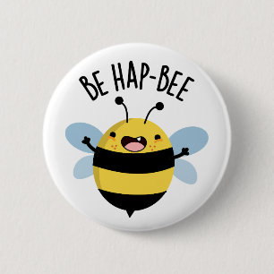 Chapa Redonda De 5 Cm Be Hap-bee Funny Bee Pun