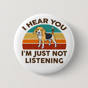 Chapa Redonda De 5 Cm Beagle, te escucho que no estoy escuchando a los a