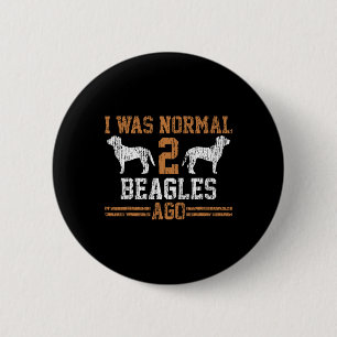 Chapa Redonda De 5 Cm Beagle Yo Era Normal Hace Dos Beagles Vintage Gift