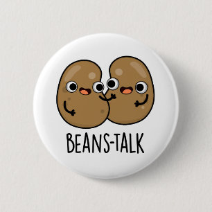Chapa Redonda De 5 Cm Beans Talk Funny Veggie Bean Pun