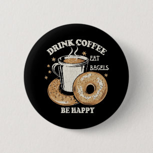 Chapa Redonda De 5 Cm Bebe Café Come Bagels Sé Feliz
