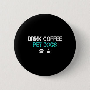 Chapa Redonda De 5 Cm Bebe Café Cuida Perros Perro Divertido Amante Madr
