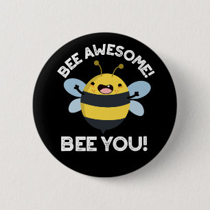 Chapa Redonda De 5 Cm Bee Awesome Bee You Posiect Insect Pun Dark BG