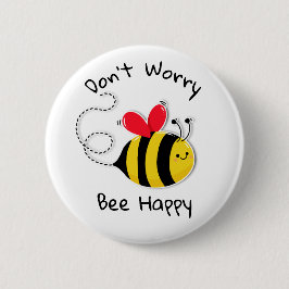 Chapa Redonda De 5 Cm Bee Button badge No te preocupes abeja feliz