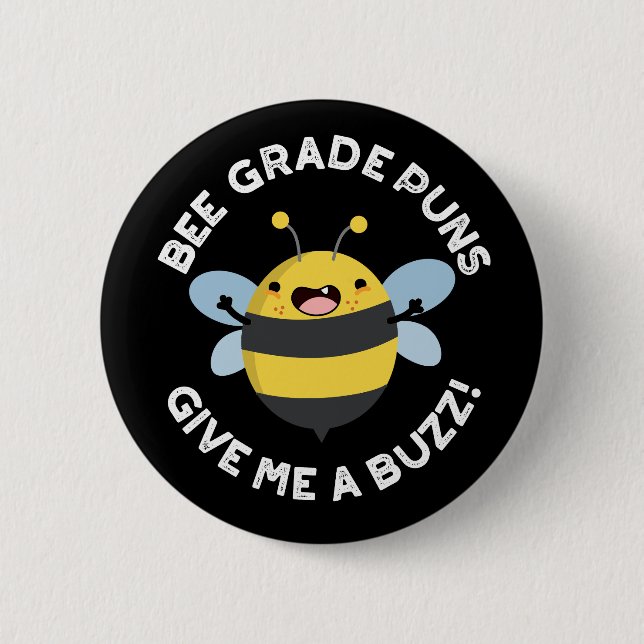 Chapa Redonda De 5 Cm Bee Grade Puns Dame Un Buzz Pun Dark BG (Anverso)