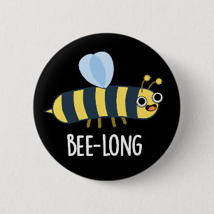 Chapa Redonda De 5 Cm Bee-long Funny Long Insect Bee Pun Dark BG