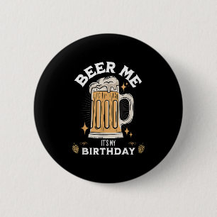Chapa Redonda De 5 Cm Beer Me Is My Birthday Funny Beer Cita Gráfico