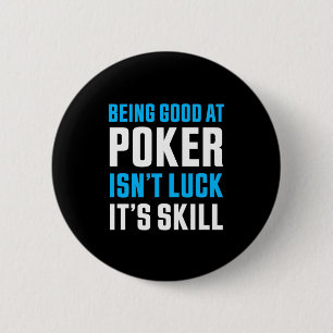 Chapa Redonda De 5 Cm Being Good At Poker