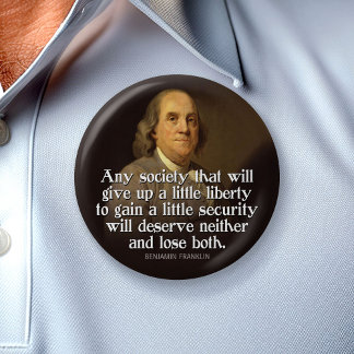 Chapa Redonda De 5 Cm Ben Franklin: Cualquier sociedad que renuncie a...