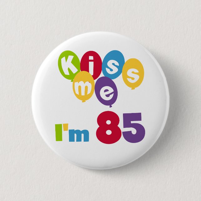 Chapa Redonda De 5 Cm Bésame tengo 85 camisetas de cumpleaños y regalos (Anverso)