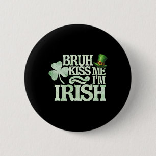 Chapa Redonda De 5 Cm Beso de Hermano Bésame Soy Irlandés Divertido Herm