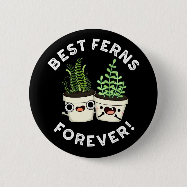 Chapa Redonda De 5 Cm Best Ferns Forever Funny BFF Pun Dark BG (Anverso)