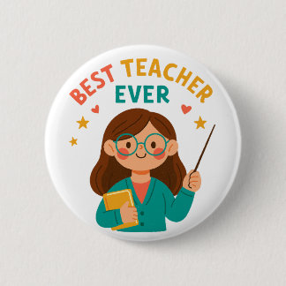Chapa Redonda De 5 Cm Best Teacher Ever – Cute Cartoon Appreciation