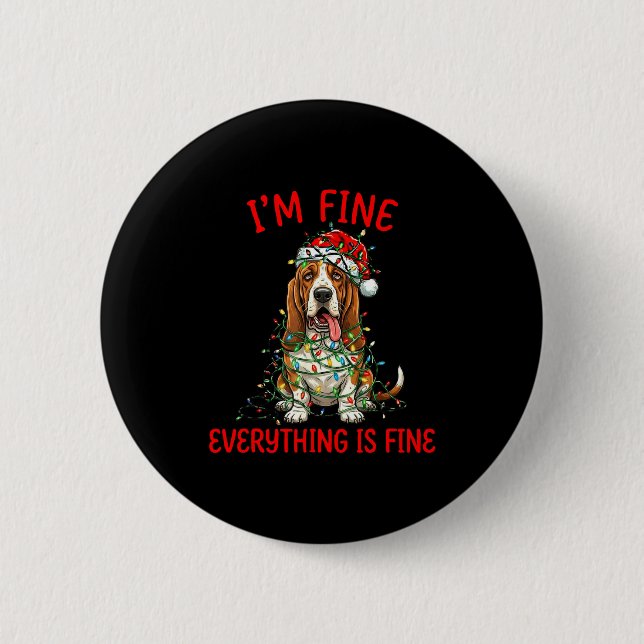 Chapa Redonda De 5 Cm Bet Hound Dog Christmas I'm Fine Everything Is Fin (Anverso)
