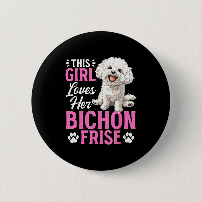 Chapa Redonda De 5 Cm Bichon Frise Dog Breed This Girl Loves Her Bichon  (Anverso)