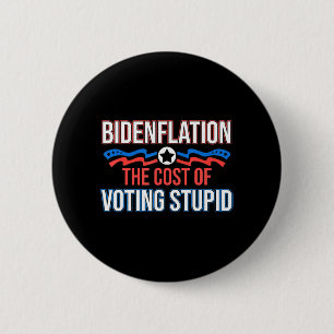 Chapa Redonda De 5 Cm Biden Flation El Costo De Votar Estúpido Anti Bide