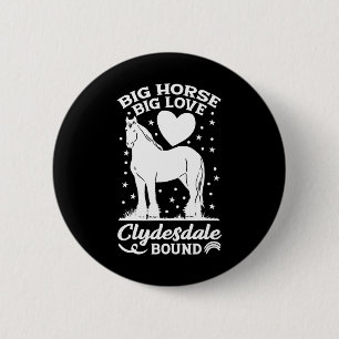 Chapa Redonda De 5 Cm Big Horse Big Love Clydesdale Bound Horseback Ridi