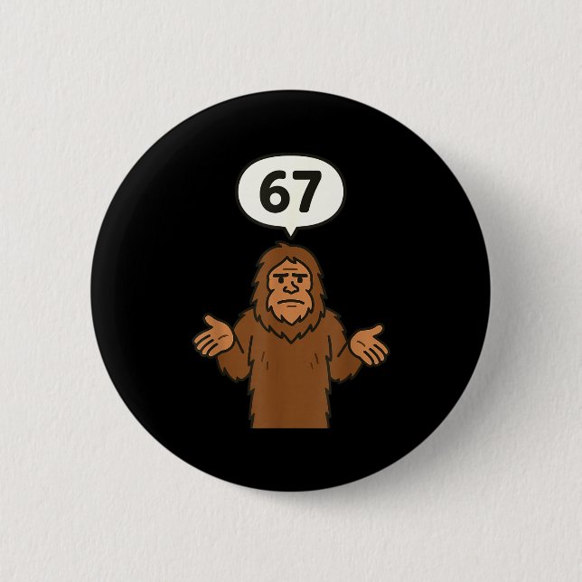 Chapa Redonda De 5 Cm Bigfoot 67 Meme Six Seven Funny Sasquatch  (Anverso)