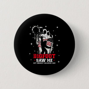 Chapa Redonda De 5 Cm Bigfoot Me Vio Pero Nadie Le Cree Bosque Hiki