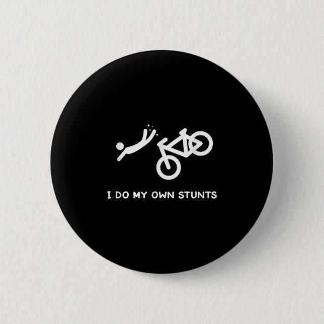 Chapa Redonda De 5 Cm Bike Lovers Funny Shirt - I Do My Own Stunts  (Anverso)