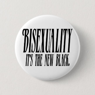 Chapa Redonda De 5 Cm Bisexuality es el nuevo negro
