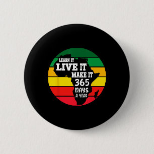 Chapa Redonda De 5 Cm Black History Month 2025 Live It Learn It Make