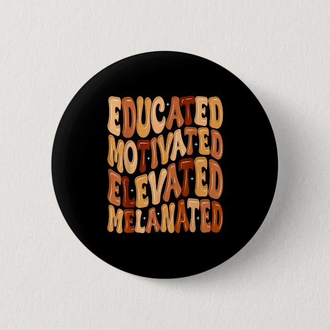 Chapa Redonda De 5 Cm Black History Month Educated Motivated Elevated Me (Anverso)