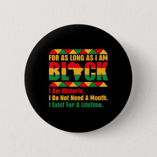 Chapa Redonda De 5 Cm Black History Month For As Long As I Am Black Prid