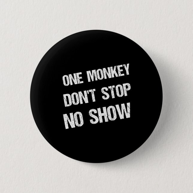 Chapa Redonda De 5 Cm Black History Month Phrases One Monkey Don't Stop  (Anverso)