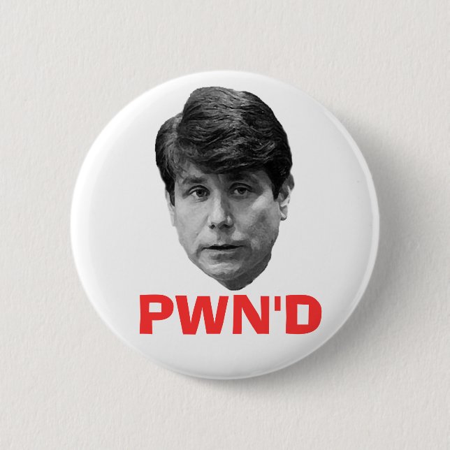 Chapa Redonda De 5 Cm Blagojevich:  PWN'D (Anverso)