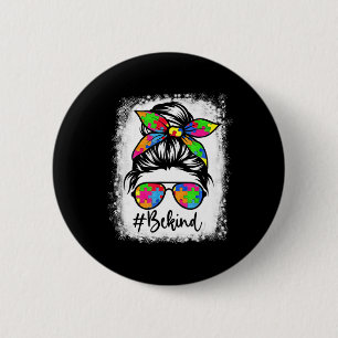 Chapa Redonda De 5 Cm Bleached Be Kind Autism Awareness Messy Bun Chica 